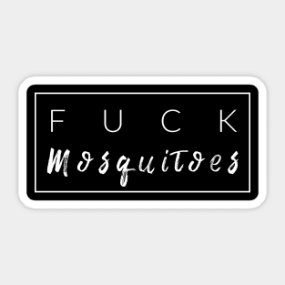 F$ck Mosquitoes Sticker